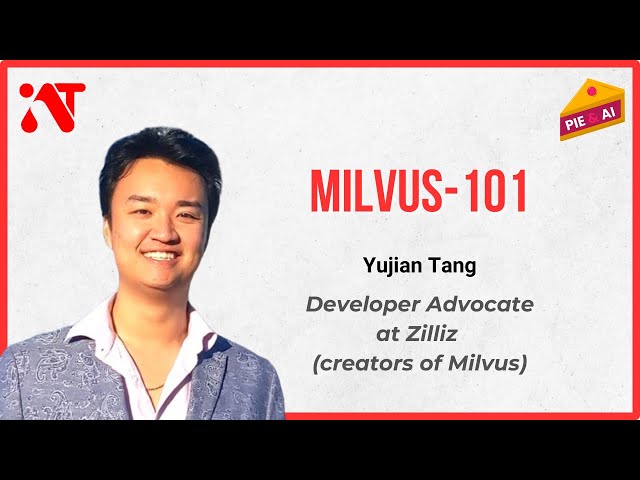 Milvus 101- Most Advanced Vector Database | Yujian Tang