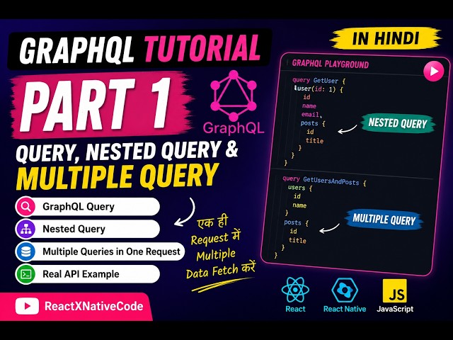GraphQL Tutorial in Hindi | Query, Nested Query & Multiple Query | Part 1 | React Native