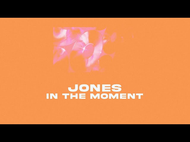 JONES - In The Moment