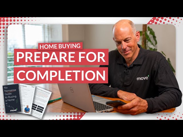 Prepare For Completion | No-nonsense Guide to Buying a Home