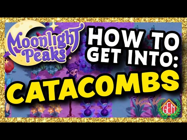 Moonlight Peaks How to Get into Catacombs