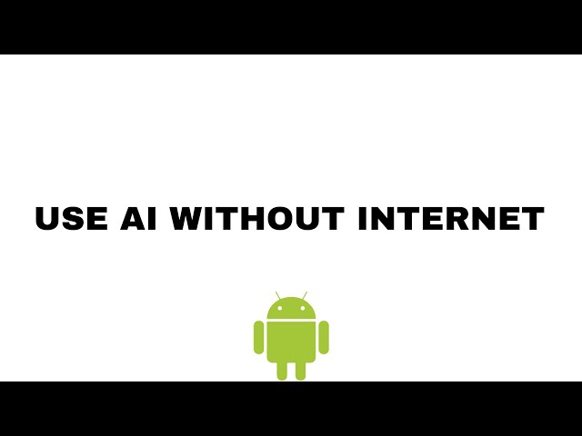 How To Use AI Completely Offline On Android - Part 2
