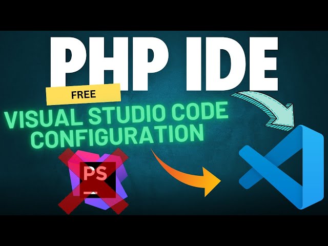 Visual Studio Code as a Free PHP IDE Like PHPStorm - Best and Most Underrated Extensions Setup