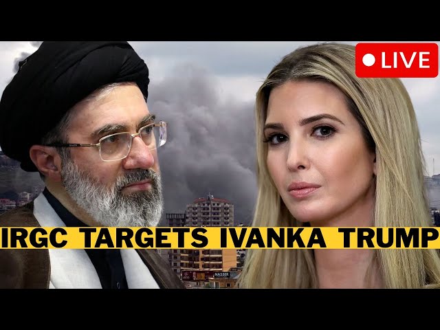 LIVE: IRGC Assassination Plot Against Ivanka Trump - U.S. Prepare Military Strikes