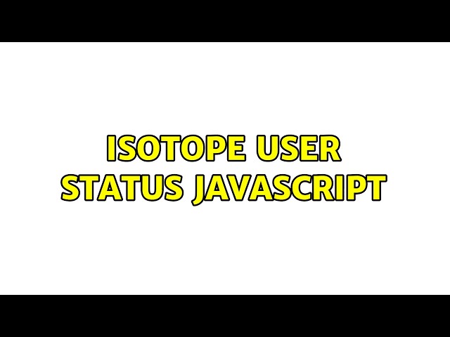 Isotope User Status javascript