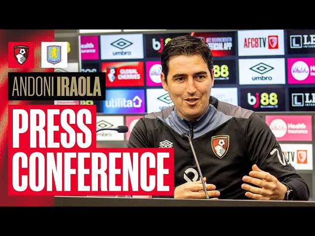 LIVE: Andoni Iraola pre-Aston Villa press conference