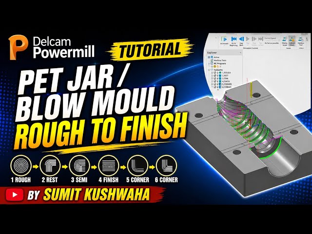Delcam Powermill 3d Programming Tutorials Of Pet Blow JAr/Mould Rough To Finish