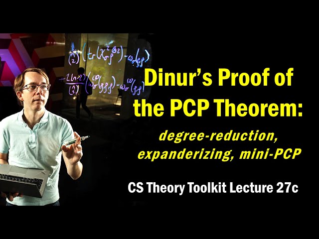Dinur's PCP: degree-reduction, expanderizing, mini-PCP || @ CMU || Lecture 27c of CS Theory Toolkit