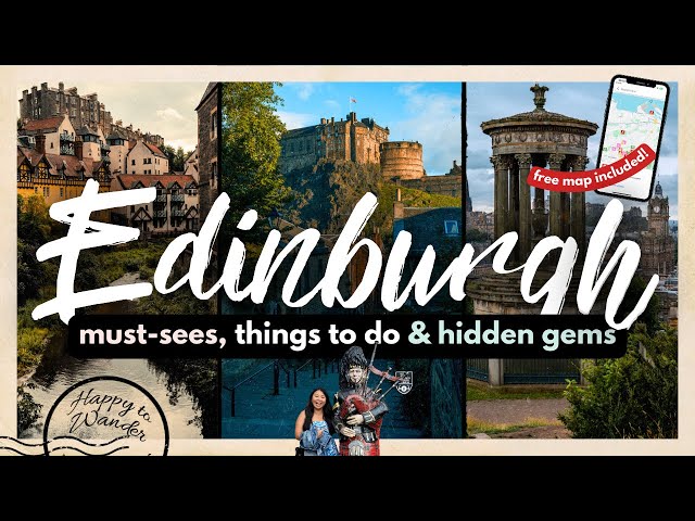 BEST THINGS TO DO IN EDINBURGH FOR FIRST TIMERS W/ MAP | 20+ Must-Dos, Hidden Gems & More!