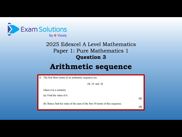 A level Edexcel June 2025 Paper 1 Q3 | Arithmetic Sequence | ExamSolutions