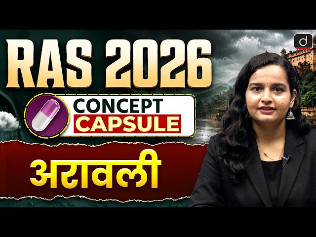 Aravalli Range Complete Concept | Geography | RAS Prelims 2026 | Drishti RAS