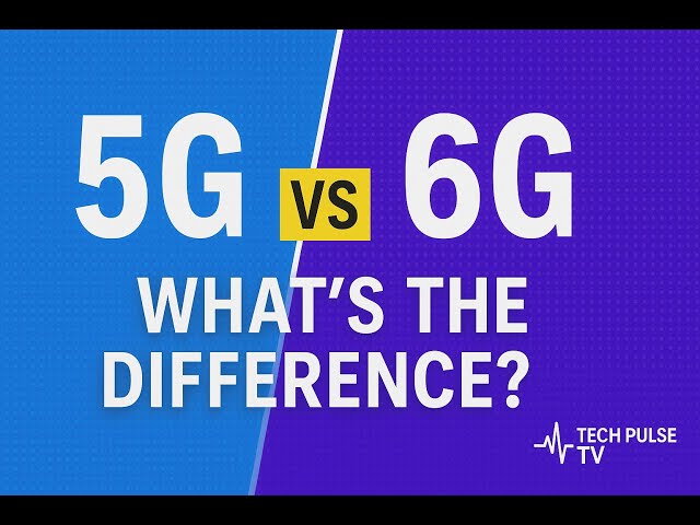 5G vs 6G – What’s the Difference?