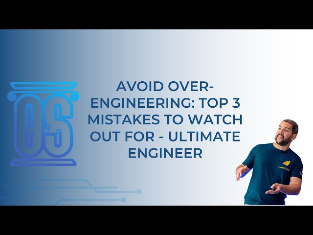 Avoiding Over-Engineering: The Top 3 Mistakes Every Software Engineer Should Know
