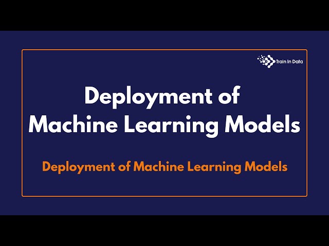 Deployment of Machine Learning Models