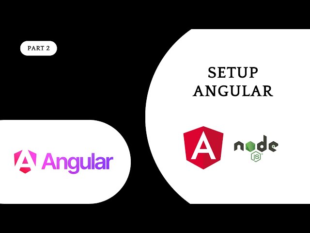 Setting Up Angular | Install Node.js, Angular CLI & Create Your First Project