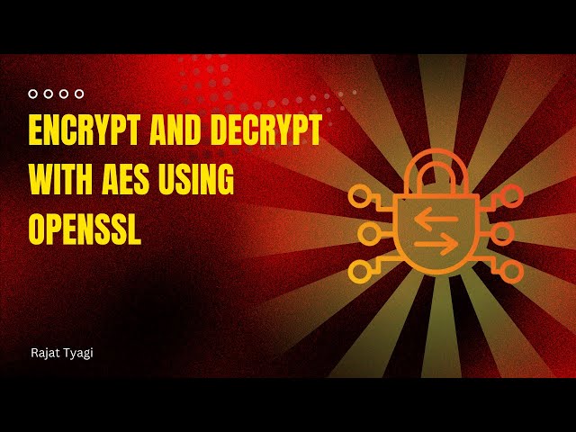 Encrypt and Decrypt Files with AES Using OpenSSL