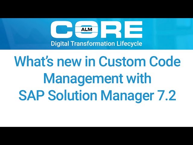 What’s new in Custom Code Management with SAP Solution Manager 7.2