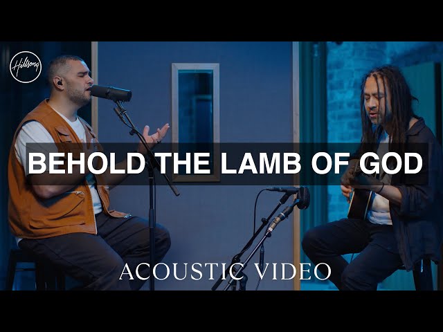 Behold The Lamb Of God - Acoustic Video | Hillsong Worship