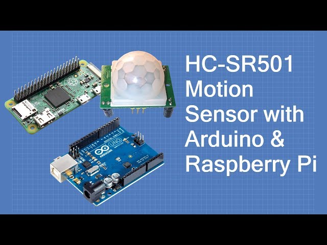 HC-SR501 PIR Motion Detector - With Arduino & Raspberry Pi