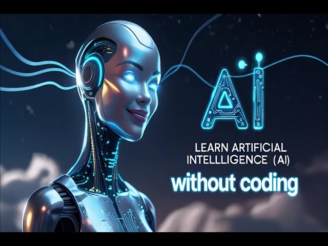 Learn Artificial Intelligence  (AI) without Coding