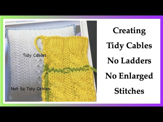 How to Knit Tidy Cables: No Ladders, No Enlarged Stitches