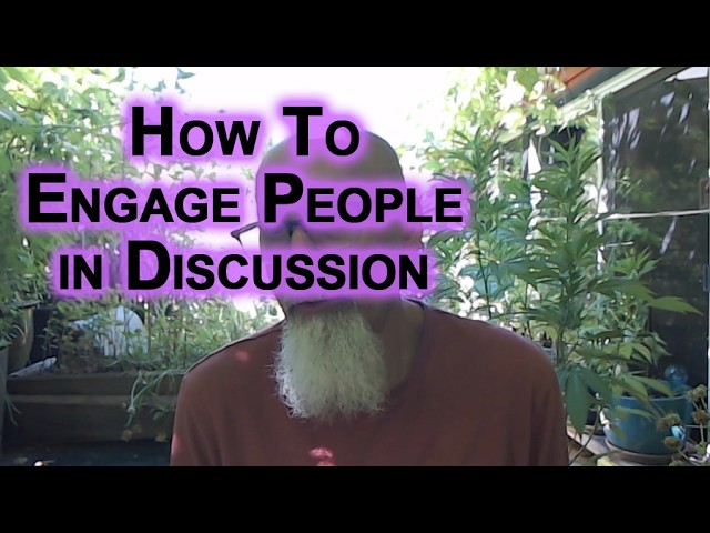 How To Engage People in Discussion, Get Them To Question Their Core Assumptions, Ask Questions