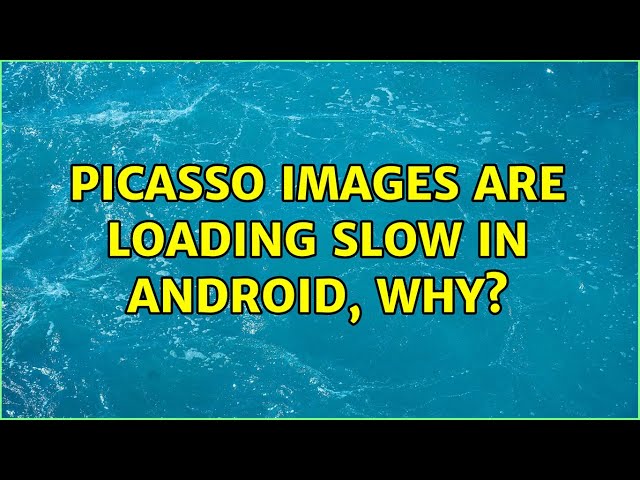 Picasso Images are loading slow in android, why?