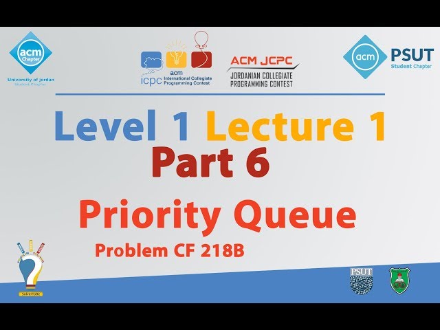 Priority Queue | Level 1 Lecture 1 Part 6 - JCPC Summer Training 2018