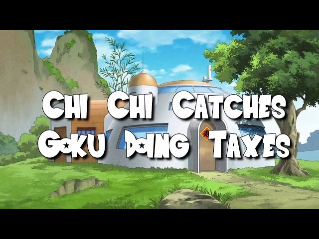 ¡Chi Chi pilla a Goku haciendo la declaración de la renta! (Completo) [Sketch de Dragon Ball Z]
