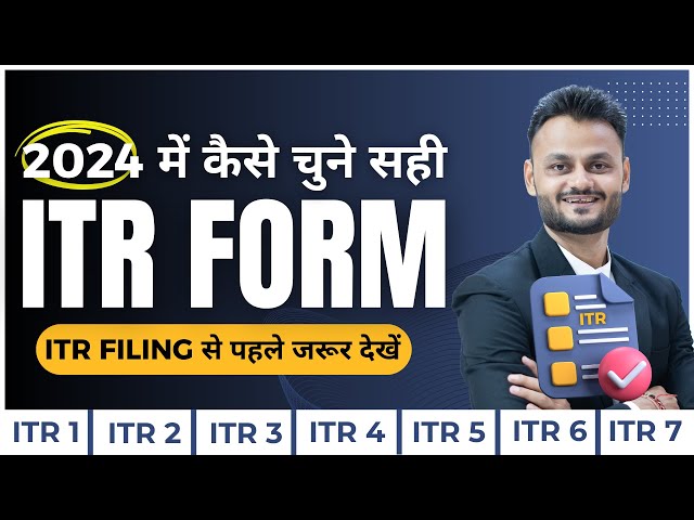 Guide to Select the Correct ITR Form for AY 2024-25
