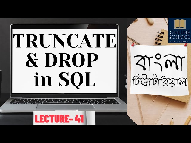 Online School- | Truncate & Drop in SQL | Implementation on Oracle | Lecture-41 | Bangla Tutorial |