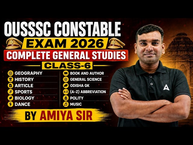OUSSSC CONSTABLE EXAM 2026 COMPLETE GENERAL STUDIES CLASS-6 | BY AMIYA SIR