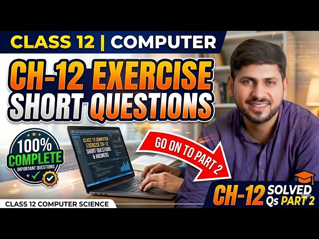 2nd Year Computer Science  | Chapter 12 Short Questions | Part 2 | Loop Constructs