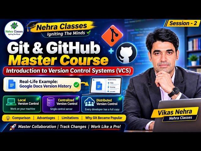 Git & GitHub Master Course | Session - 2 | Introduction to Version Control Systems (VCS)