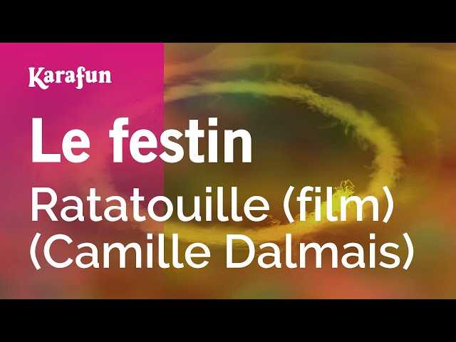 Le festin - Ratatouille (film) (Camille Dalmais) | Karaoke Version | KaraFun