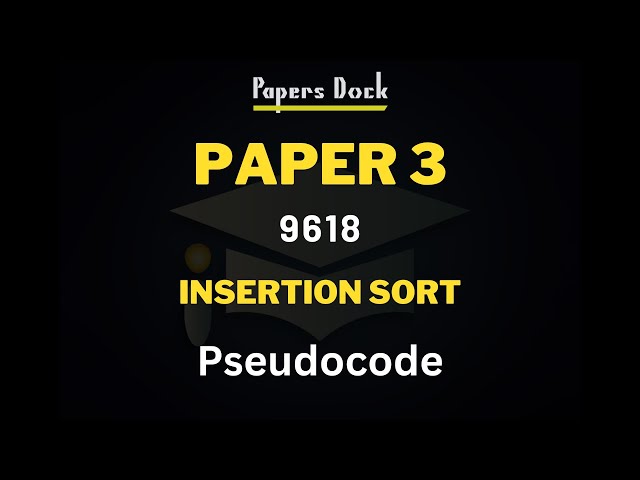 Paper 3 Insertion Sort | 2021 May June 32