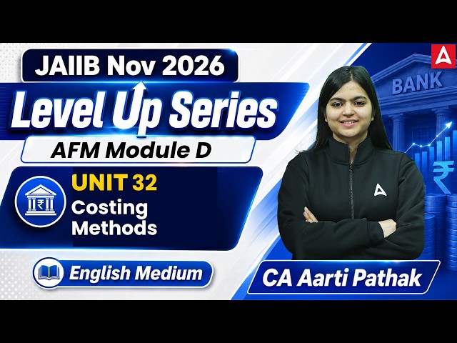 JAIIB Nov 2026 | AFM Module D | UNIT 32: Costing Methods | English Medium | CA Aarti Mam