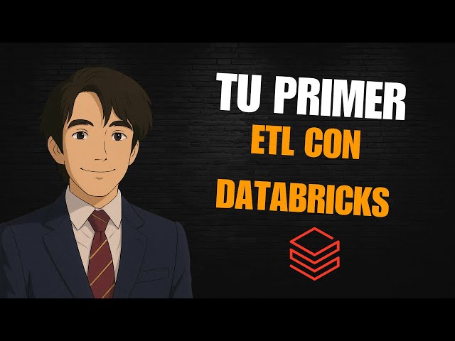 🚀 Tu Primer ETL con Databricks Paso a Paso | Inicia en la Ingeniería de Datos Hoy