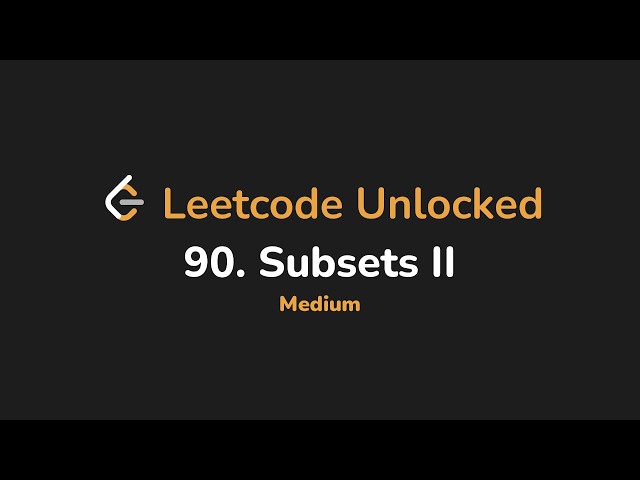 90. Subsets II | Leetcode Unlocked - Python