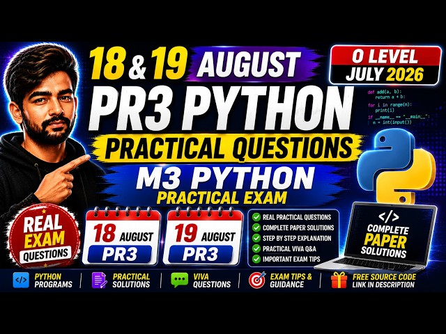 18 and 19 August PR3 Python Practical Questions | M3 Python Practical Exam | O Level July 2026