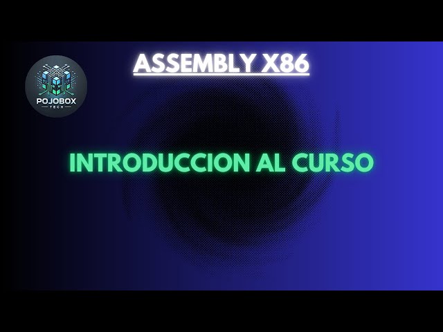 Curso Assembly x86 desde cero | Bienvenida al curso, introducción y scope