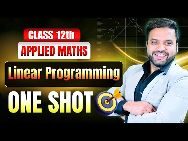 🔥Linear Programming ONE SHOT Class 12 Applied Maths🚀 |  CA Ankush Raj  | Sri Kautilya