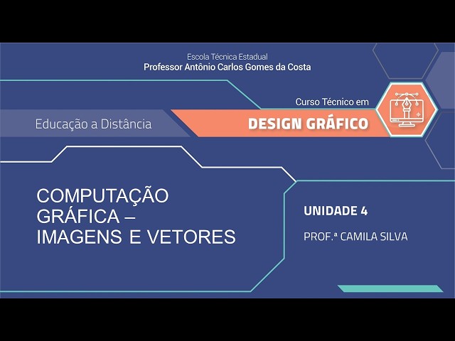 GRAPHIC DESIGN TECHNICAL COURSE | COMPUTER GRAPHICS - IMAGES AND VECTORS | UNIT 4