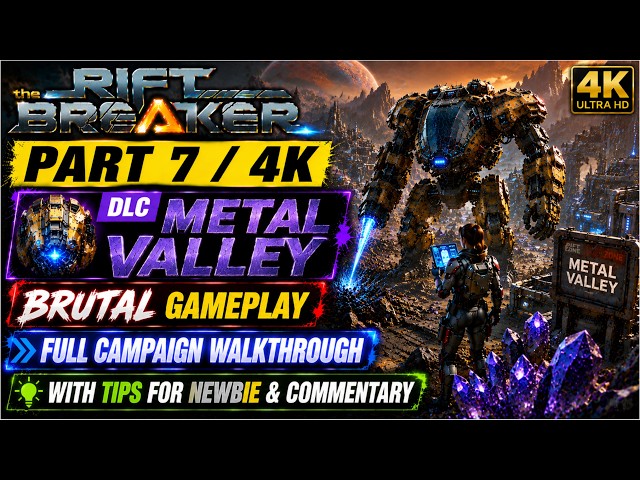 The Riftbreaker - Brutal Gameplay Walkthrough Part 7/4K | (DLC) Metal Valley - Commentary + Tips