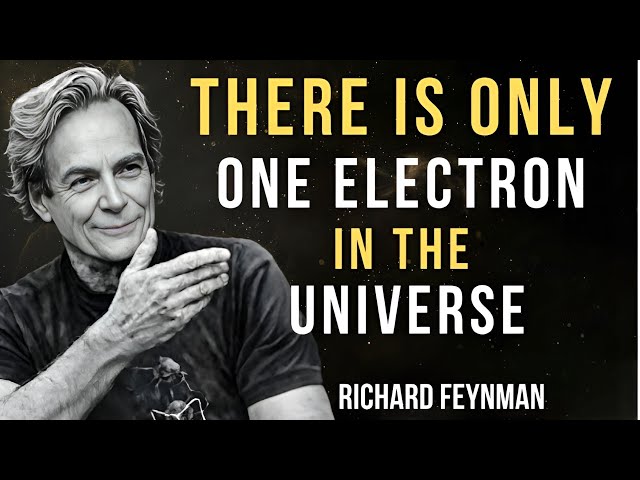 There Is Only One Electron in the Universe | Inspired by Richard Feynman