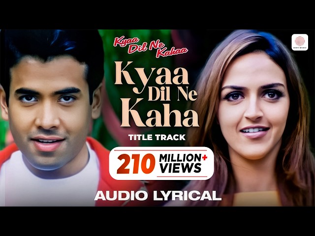Kyaa Dil Ne Kahaa Title Song (Lyrical Video) | Tusshar Kapoor | Esha | Udit Narayan | Alka Yagnik
