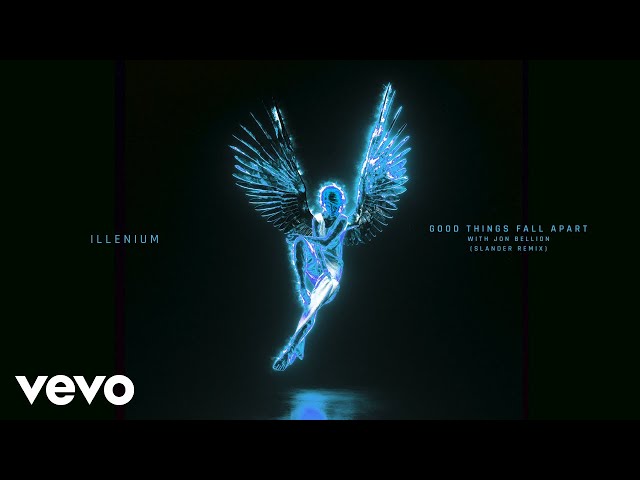 ILLENIUM - Good Things Fall Apart (SLANDER Remix /Official Audio) ft. Jon Bellion