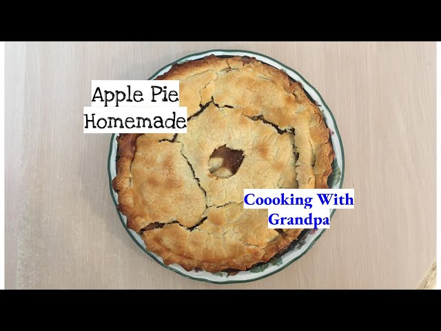 Apple Pie Homemade - Coooking With Grandpa