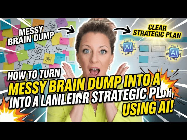 How to Turn a Messy Brain Dump Into a Clear Strategic Plan Using AI
