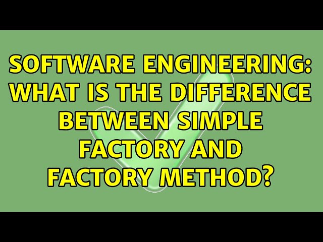 Software Engineering: What is the difference between simple factory and factory method?